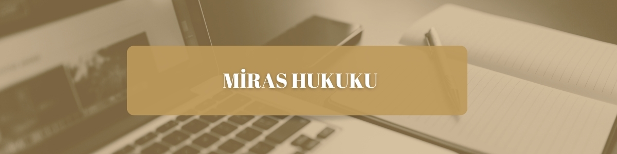 miras hukuku, mirasçı, miras, yasal mirasçı, atanmış mirasçı, mirasbırakan, vasiyetname, mirasın reddi, mirasın kabulü, miras paylaşımı, miras davası, miras anlaşmazlığı, mirasçıların hakları, mirasçıların yükümlülükleri, veraset ilamı, veraset ve intikal vergisi, mirasçılık belgesi, mirasçılık sırası, saklı pay, tenkis davası, ilave mirasçı, tereke, tereke tespiti davası, tereke tasfiyesi, miras hukuku avukatı, avukat, Kayseri, Kayseri avukatı, Kayseri miras hukuku avukatı, miras hukuku danışmanlık, miras hukuku avukatlık hizmeti