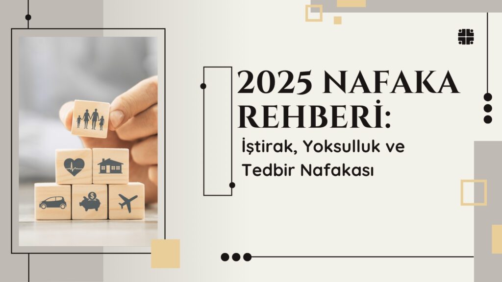 2025 nafaka, iştirak nafakası, yoksulluk nafakası, tedbir nafakası, nafaka artırımı, nafaka azaltımı, nafaka davası, nafaka hesaplama, nafaka icra, nafaka ne kadar 2025, boşanma nafakası, nafaka zam oranı, nafaka ödeme, nafaka rehberi, nafaka mahkeme kararı, nafaka icra takibi, nafaka zamanaşımı, nafaka güncelleme, nafaka örnek karar, nafaka ne zaman biter, nafaka protokolü, nafaka türleri, aile mahkemesi nafaka, nafaka dilekçesi