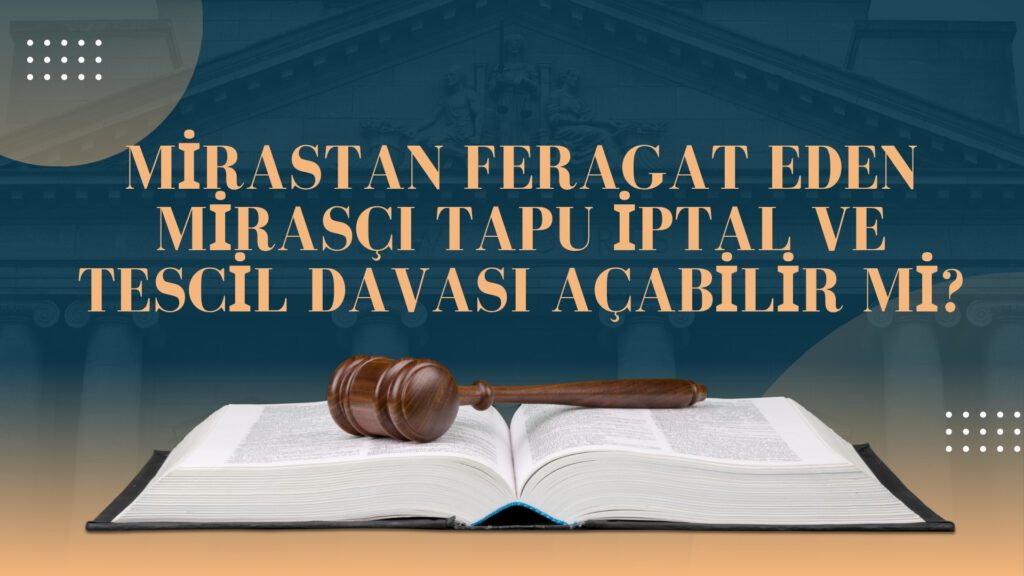 mirastan feragat, muris muvazaası, muris muvazaası davası, tapu iptal davası, tapu iptal ve tescil davası, feragat beyanı, miras payı, mirastan feragat dilekçesi, miras davası, feragat eden mirasçı, adi yazılı belge, muris muvazaası nedir, feragat belgesi geçerli mi, mirastan vazgeçme, miras hakkından feragat, miras hakkı kaybı, feragat sonrası dava hakkı, muris muvazaasına ilişkin yargıtay kararları, tapu iptal şartları, yargıtay muris muvazaası içtihatları, mirasçının dava açma hakkı, murisin mal kaçırması, miras kalan taşınmazlar, feragat sözleşmesi, mirastan feragat örneği, feragat dilekçesi örneği, resmi feragat sözleşmesi, adi feragat belgesi, feragat eden dava açabilir mi, feragat yazısı, feragatname örneği, mirasçı hakları, miras hukuku Türkiye, miras paylaşımı, miras kalan mal kime kalır, tapu devrinde muvazaa, mirasçılardan mal kaçırma, mal kaçırma davası, miras intikali, tapuda satış gösterilen bağış, miras ve gayrimenkul, taşınmaz davaları, miras iptal davası, feragat eden mirasçının hakları, murisin sağlığında yapılan devir, danışıklı işlem, muvazaa davası, 6100 sayılı HMK m.205, adi senedin geçerliliği, muris muvazaasına karşı dava, mirasın reddi ile feragat farkı, mirastan çıkma yolları, tapu iptal sebepleri, feragat sonrası açılan dava, mirasçılık belgesi, tapu iptali nasıl olur, miras davaları ne kadar sürer, feragat edilen miras geri alınır mı, tapuda muvazaa nasıl ispatlanır, tapu davasında feragat, miras payının iadesi, aile içi tapu devri, kardeşler arası miras davası, yargıtay feragat kararı, feragat eden mirasçı mahkemeye başvurabilir mi, muris muvazaası açma şartları, miras paylaşımında adaletsizlik, feragat sonrası hak arama, vasiyetname ve feragat farkı, feragat eden yasal mirasçı, tapu iptali için delil gerekir mi, tapu iptalinde zamanaşımı, tapu iptali dava süreci, miras davası nasıl açılır, feragat geçersiz sayılabilir mi, miras davaları uzman avukat, tapu tescil davası örneği, muris muvazaasında kesin delil, mahkemede adi senet geçerliliği, feragat edilen taşınmaz için dava, mirastan çıkarılan kişinin hakları, tapuda satış gösterilen taşınmaz, feragat belgesi dava engeli, mirasçının dava hakkı düşer mi, feragat sonrası muvazaa iddiası, miras davası ret kararı, feragat belgesi mahkeme kararı, tapu devri ve miras, aile içi mal paylaşımı, muris muvazaasına itiraz, taşınmaz muris muvazaası örneği, feragat edilen miras nasıl istenir, mirastan vazgeçmek davaya engel mi, muris muvazaasında ispat yükü, miras hukukunda dava hakkı, tapuda satış mı bağış mı, mirasçıdan mal kaçırma davaları, feragat sonrası hak arama yolları, tapu iptali dilekçesi örneği.